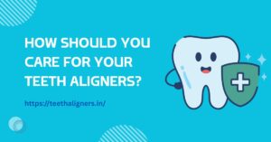 Teeth Aligners